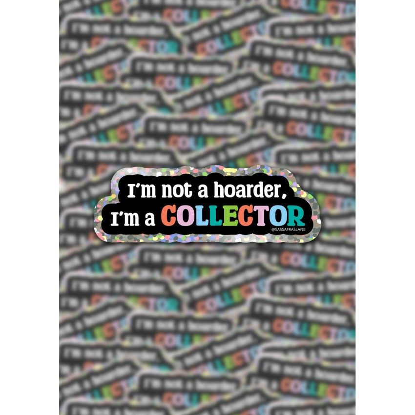 I'm Not a Hoarder Sticker