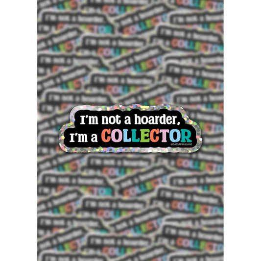 I'm Not a Hoarder Sticker